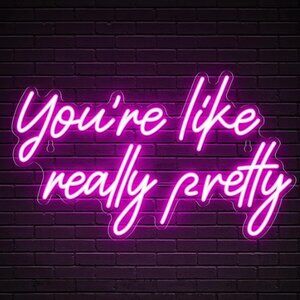 💖 “You’re Like Really Pretty” Neon Sign – Luxe Pink Glow for Glam Spaces (16.5"